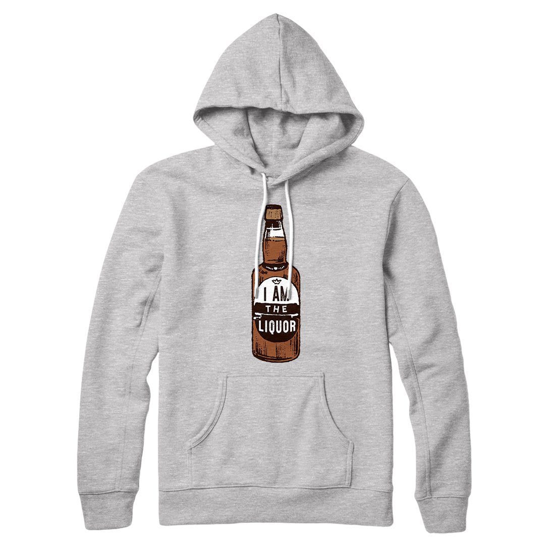 I Am The Liquor Hoodie