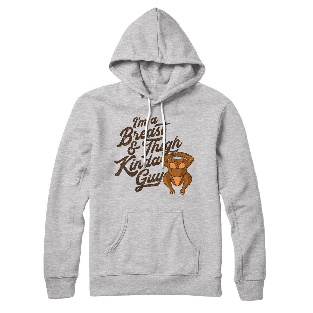 Breast & Thigh Kinda Guy Hoodie