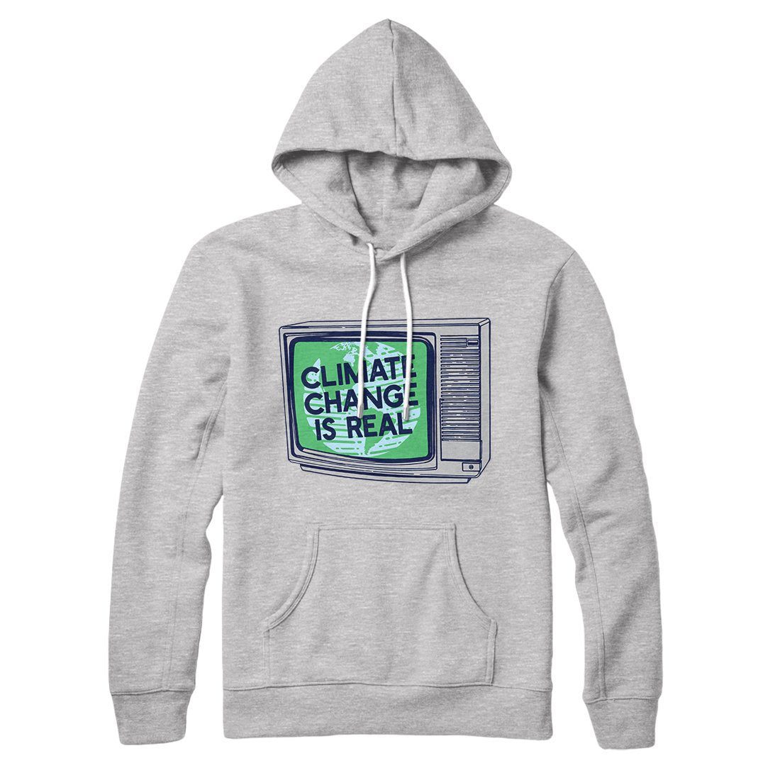 Psa: Climate Change Is Real Hoodie