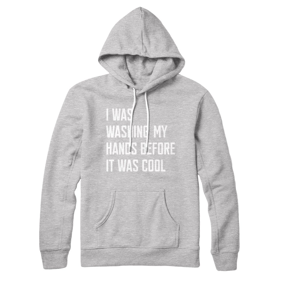 I Was Washing My Hands Before It Was Cool Hoodie