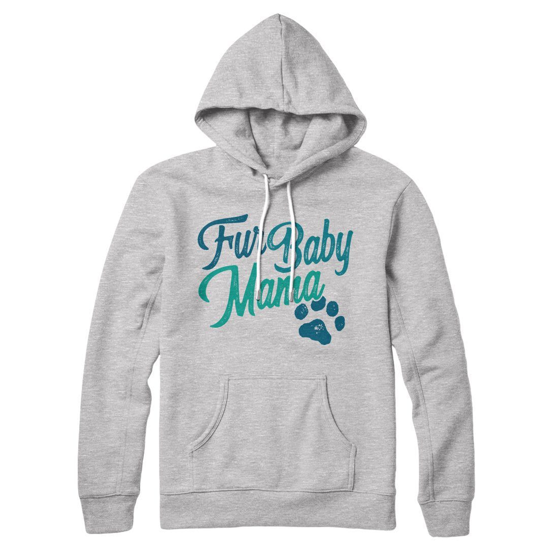 Fur Baby Mama Hoodie