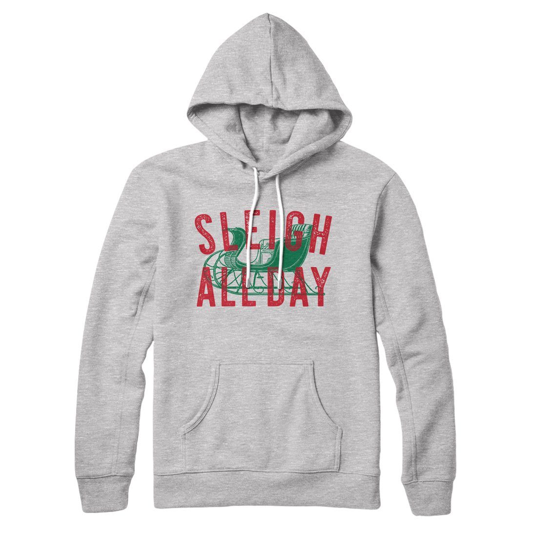 Sleigh All Day Hoodie