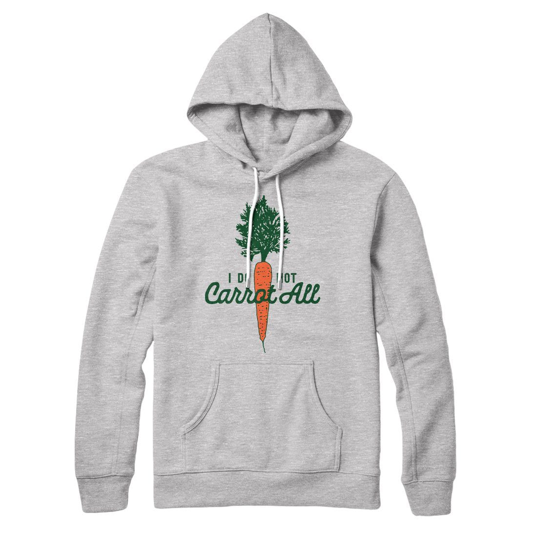 I Do Not Carrot All Hoodie