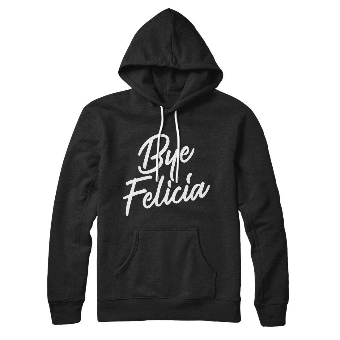 Bye Felicia Hoodie