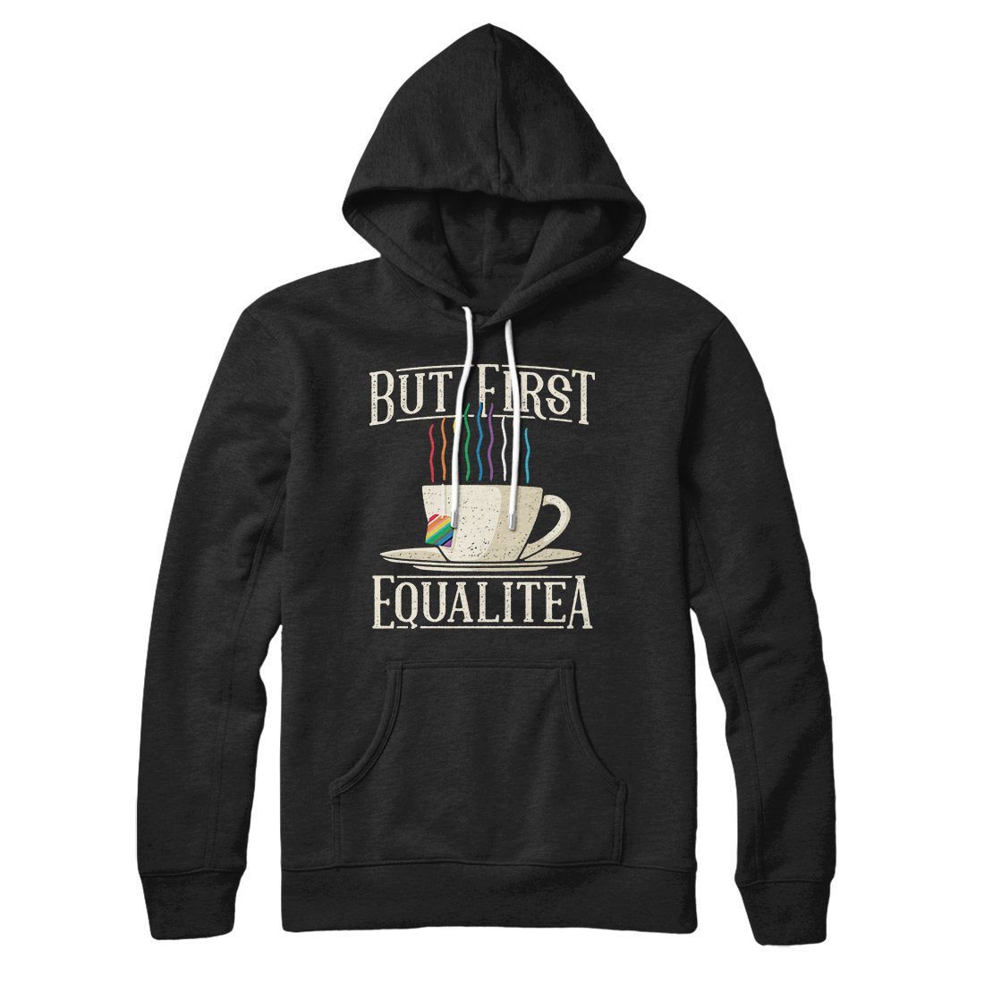 But First Equalitea Hoodie