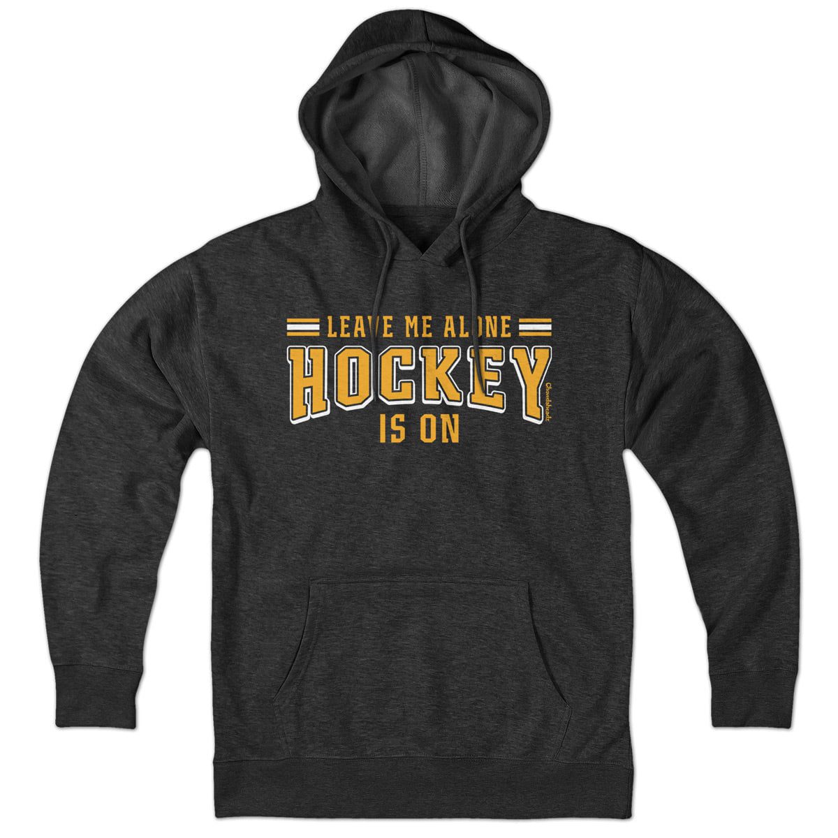 Leave Me Alone Hockey Is On Hoodie