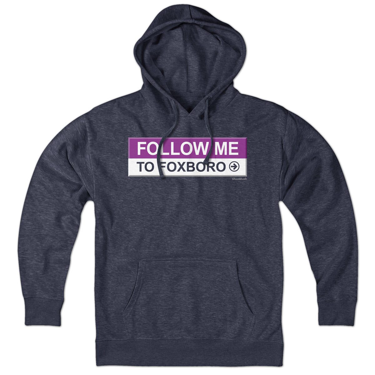 Follow Me To Foxboro Hoodie