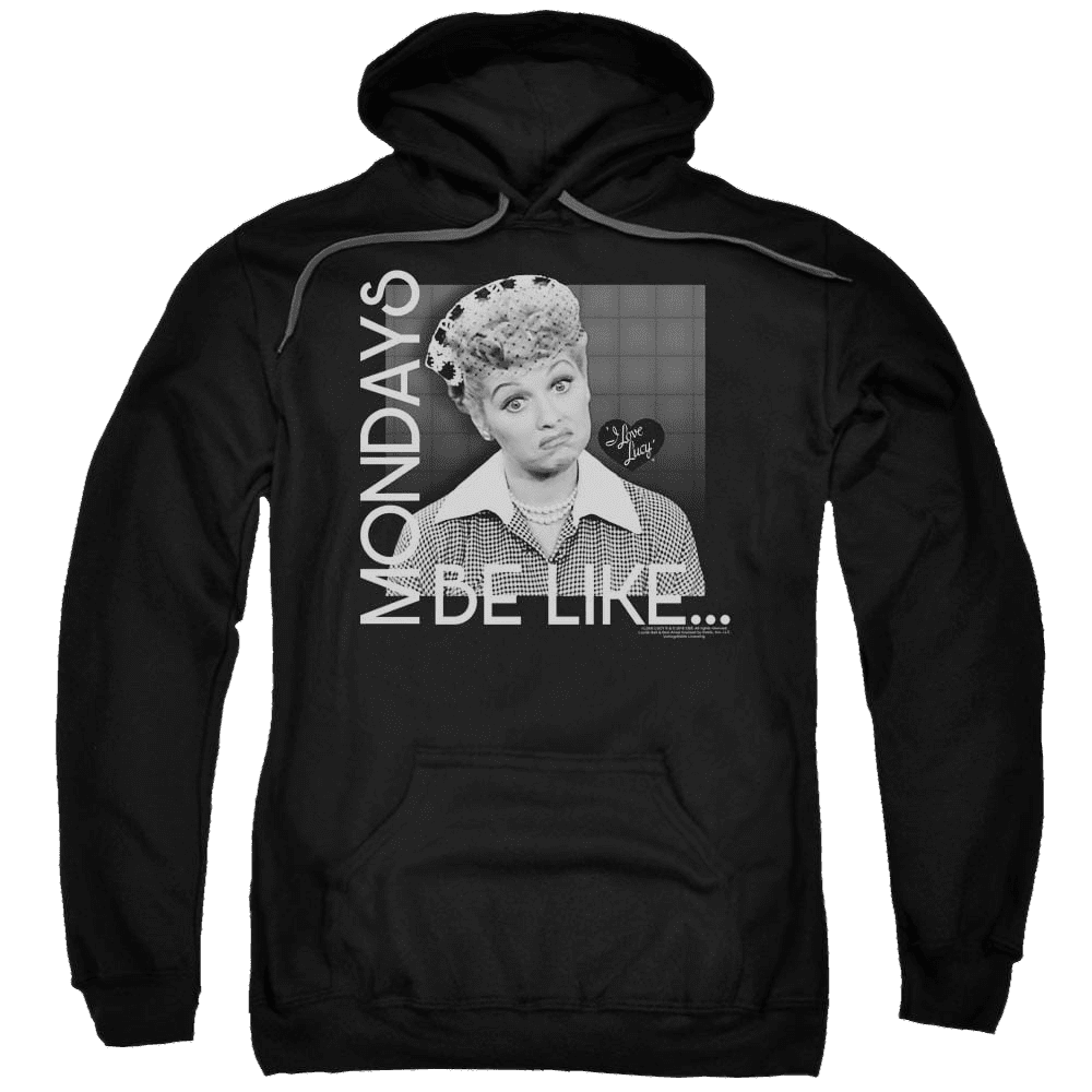 I Love Lucy Mondays Be Like Pullover Hoodie