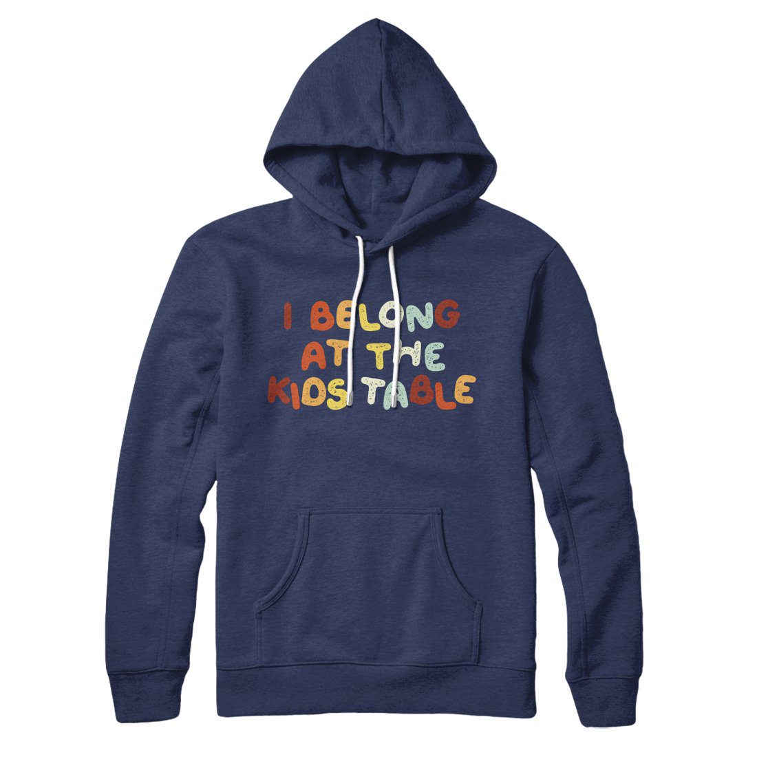 I Belong At The Kids Table Hoodie