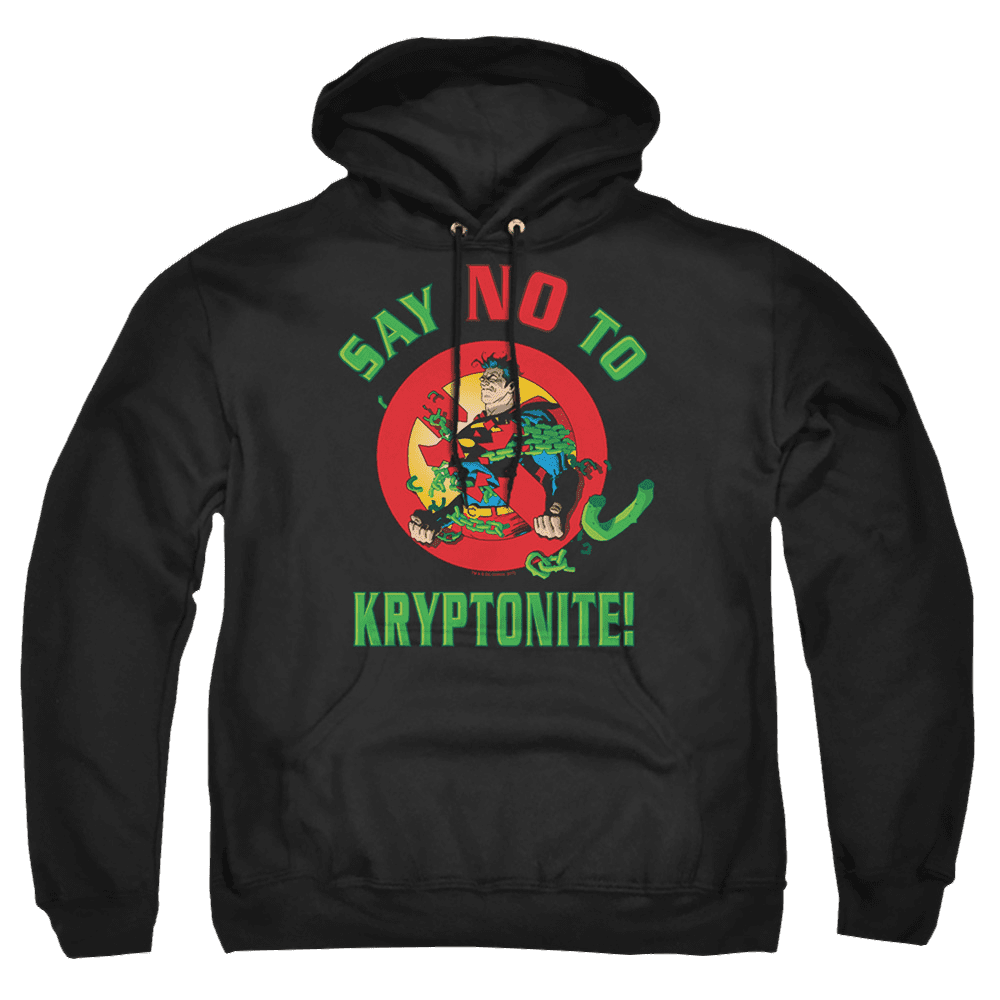 Superman Say No To Kryptonite – Pullover Hoodie