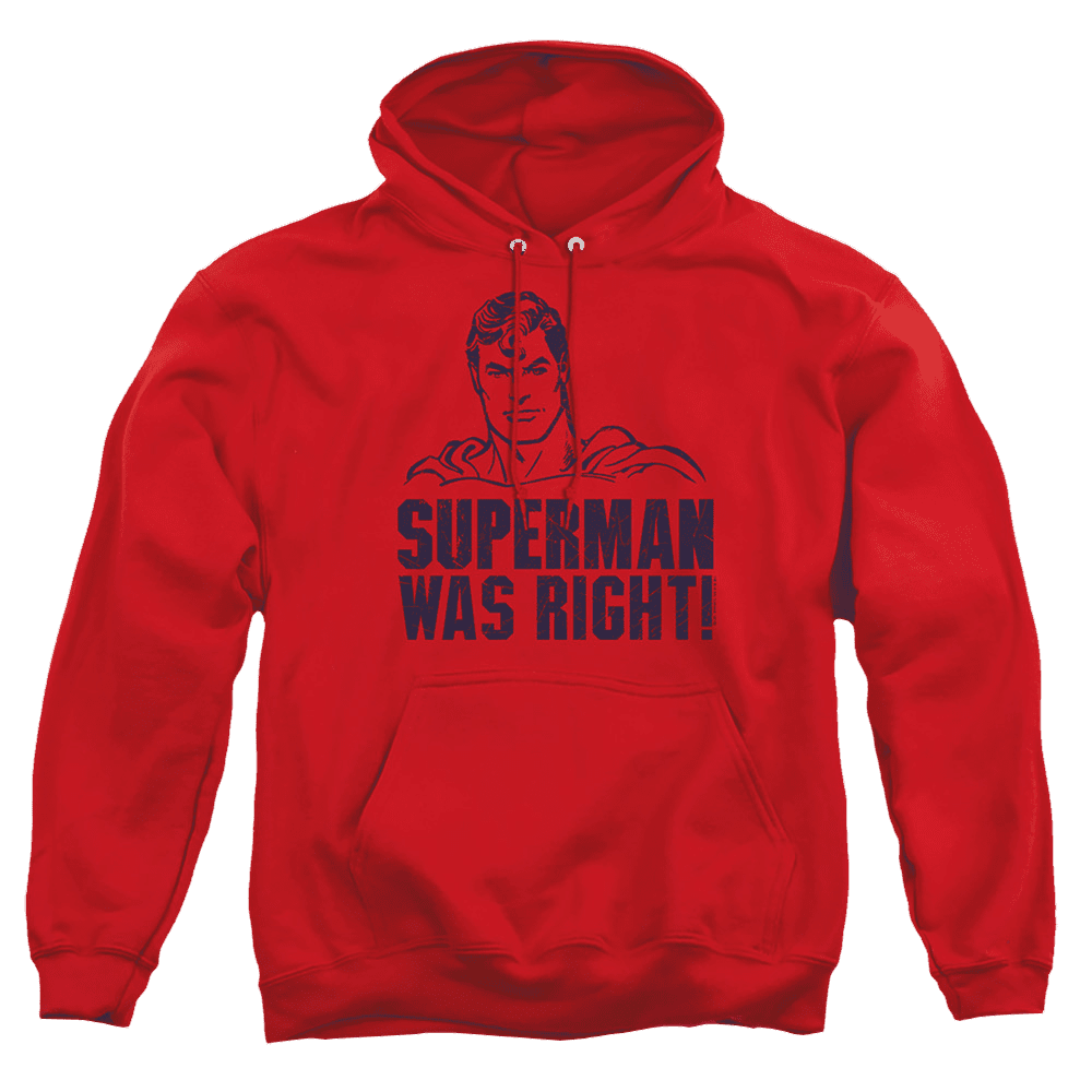 Superman Was Right – Pullover Hoodie