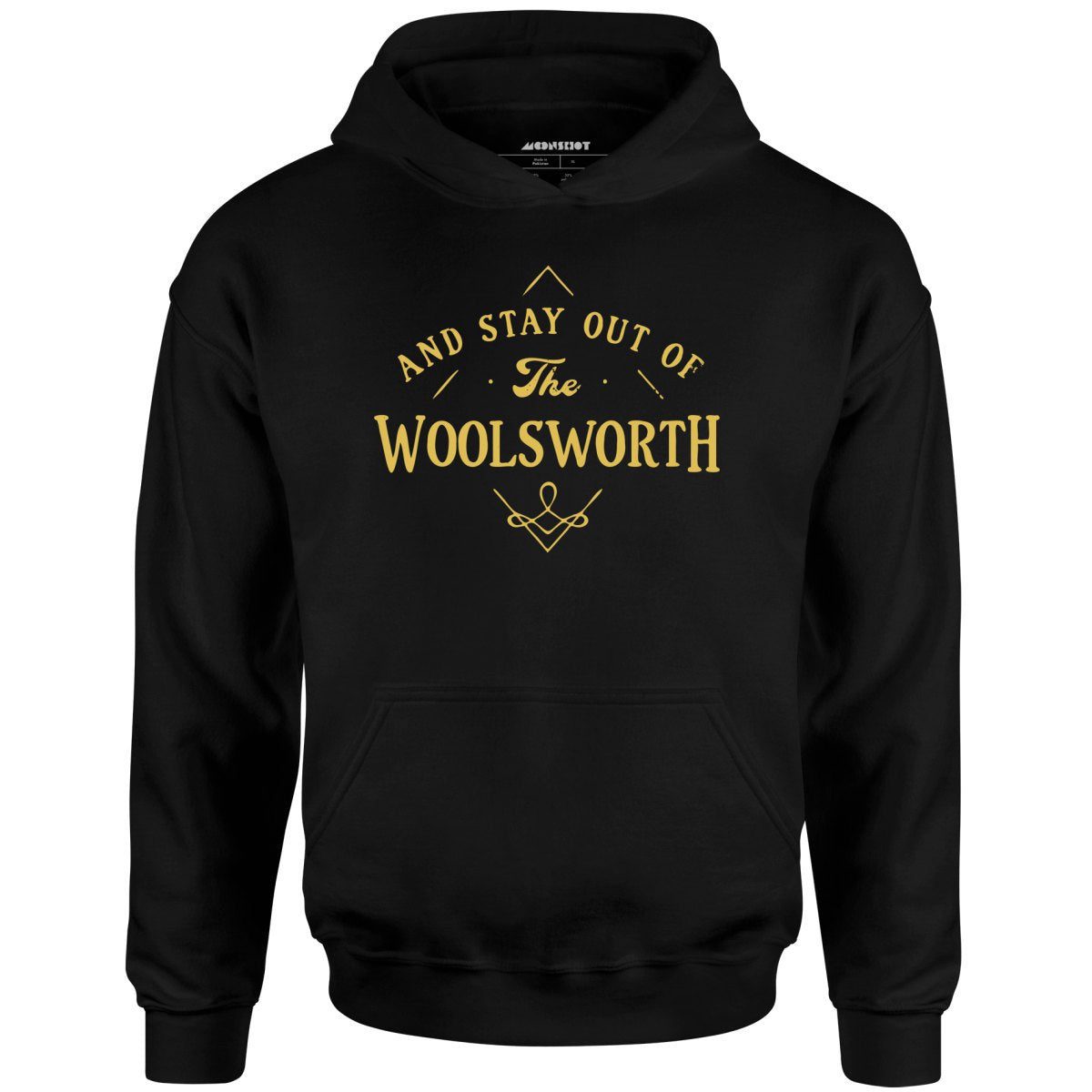 And Stay Out Of The Woolsworth – Unisex Hoodie