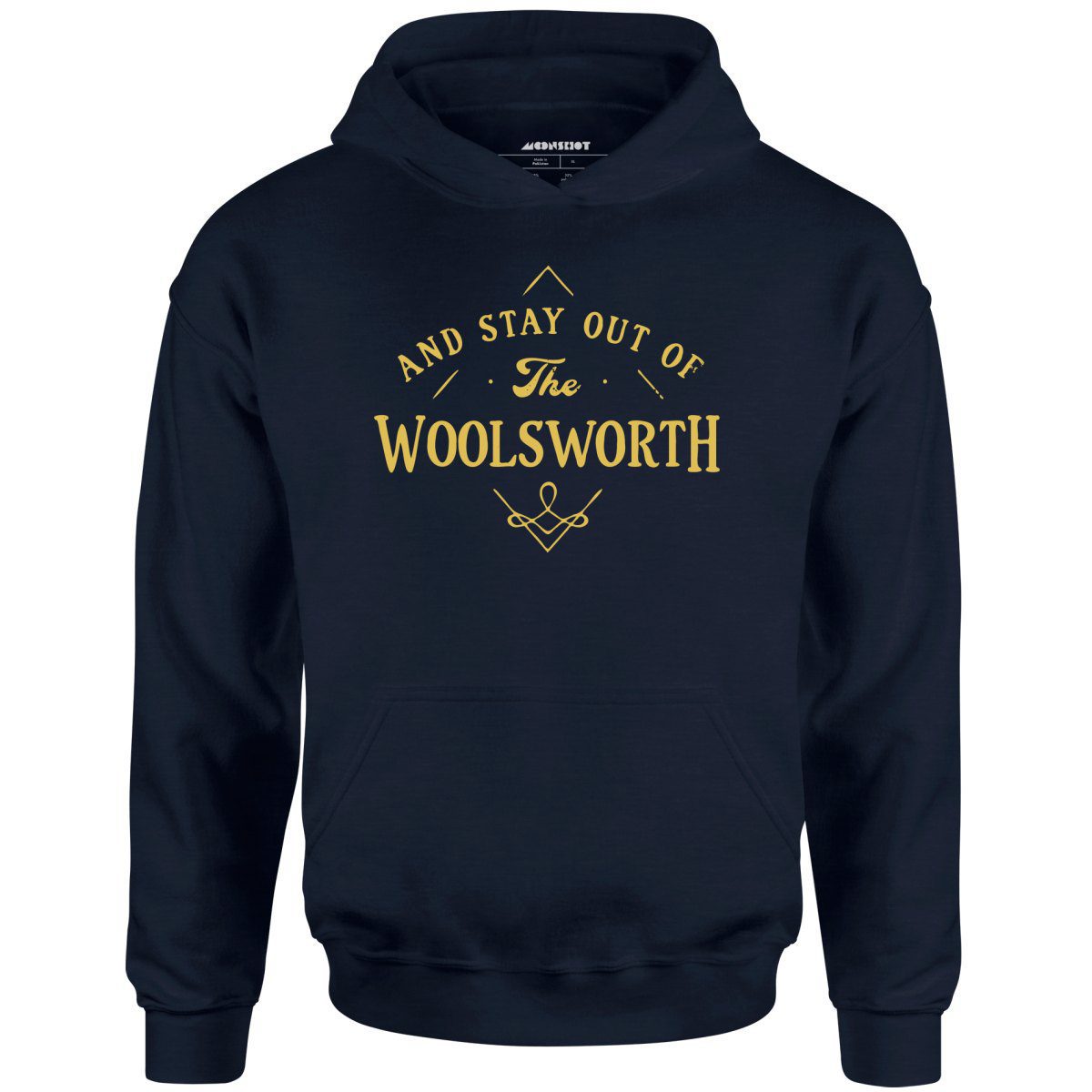 And Stay Out Of The Woolsworth – Unisex Hoodie