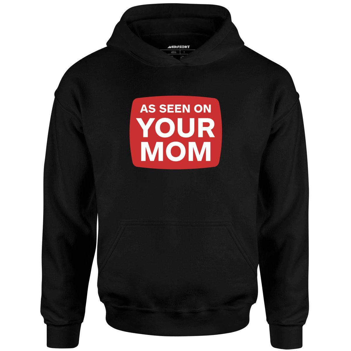 As Seen On Your Mom – Unisex Hoodie