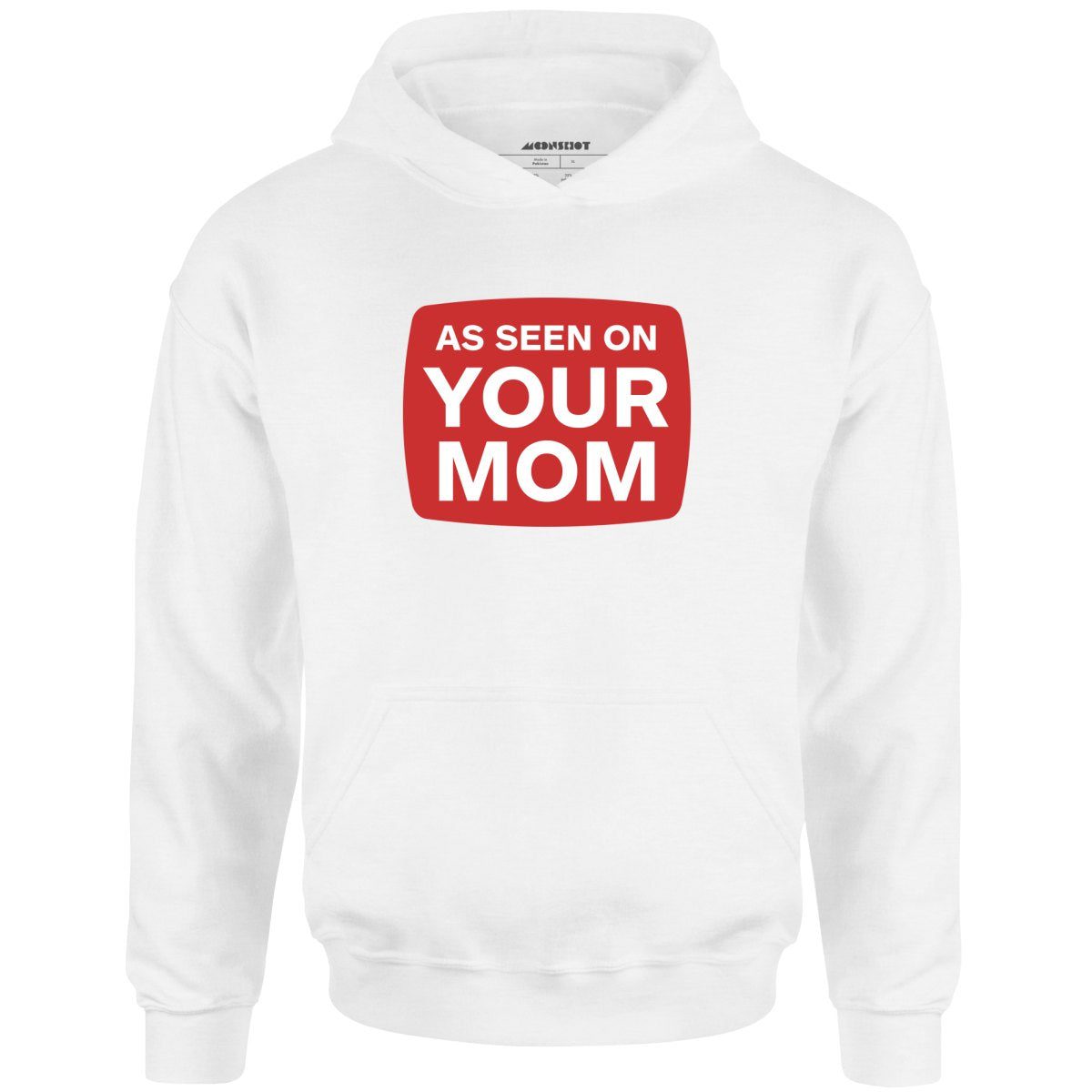 As Seen On Your Mom – Unisex Hoodie