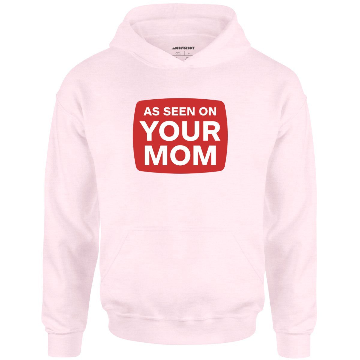 As Seen On Your Mom – Unisex Hoodie