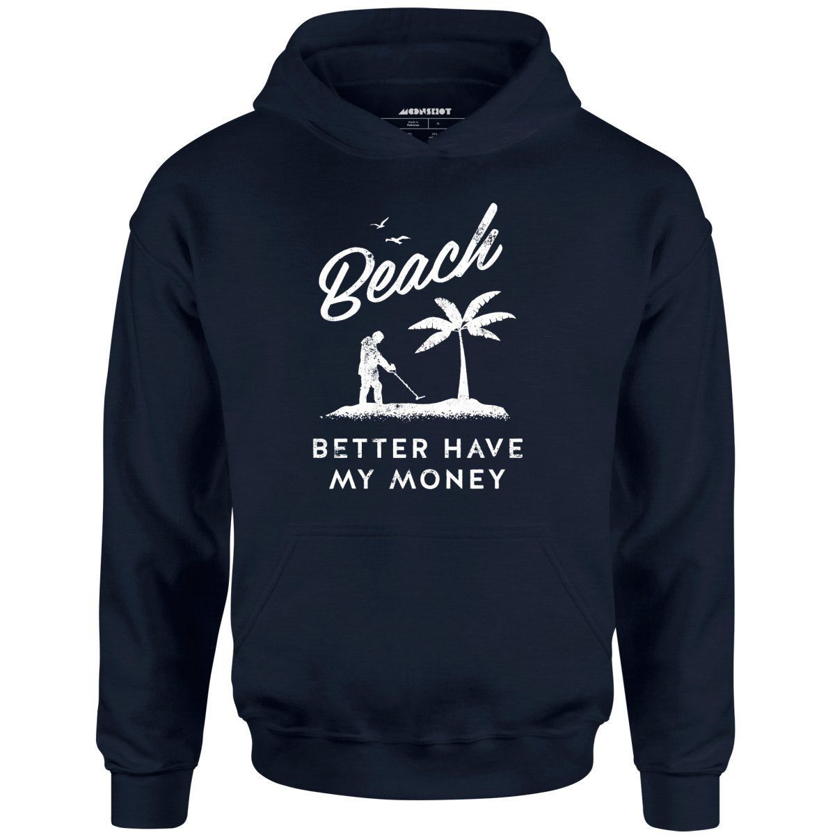 Beach Better Have My Money – Unisex Hoodie