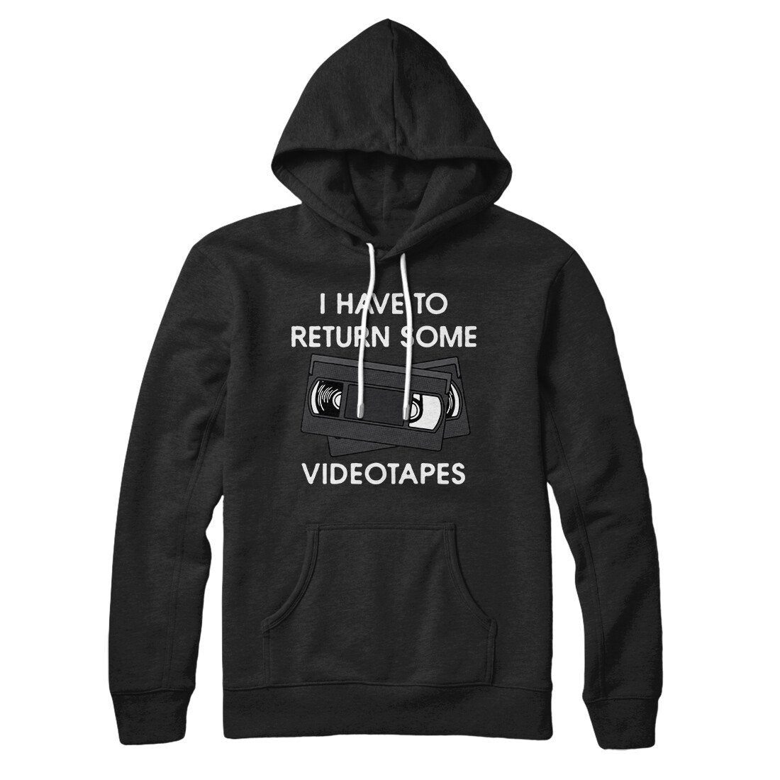 I Have To Return Some Videotapes Hoodie