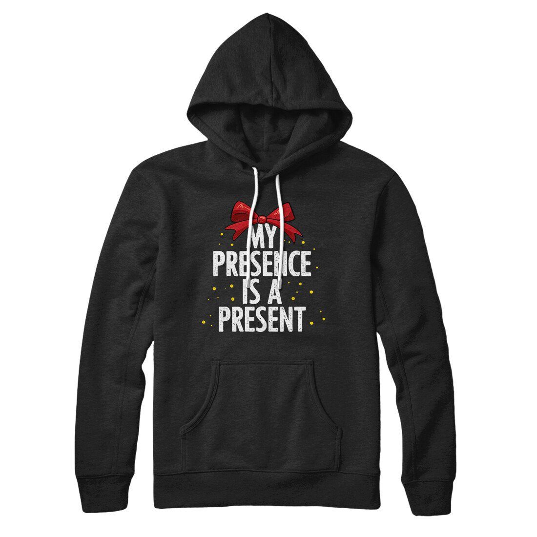 My Presence Is A Present Hoodie