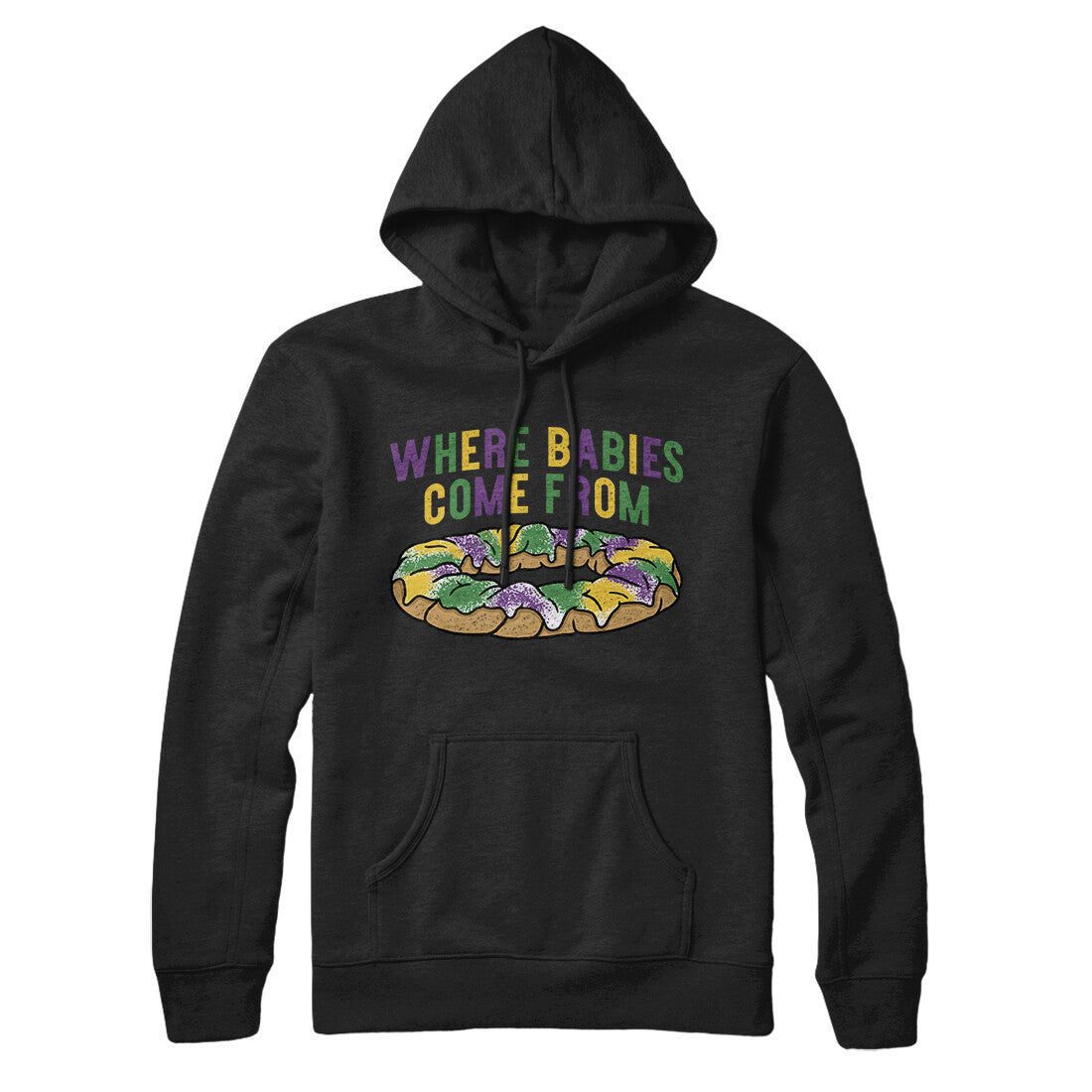 King Cake Where Babies Come From Hoodie