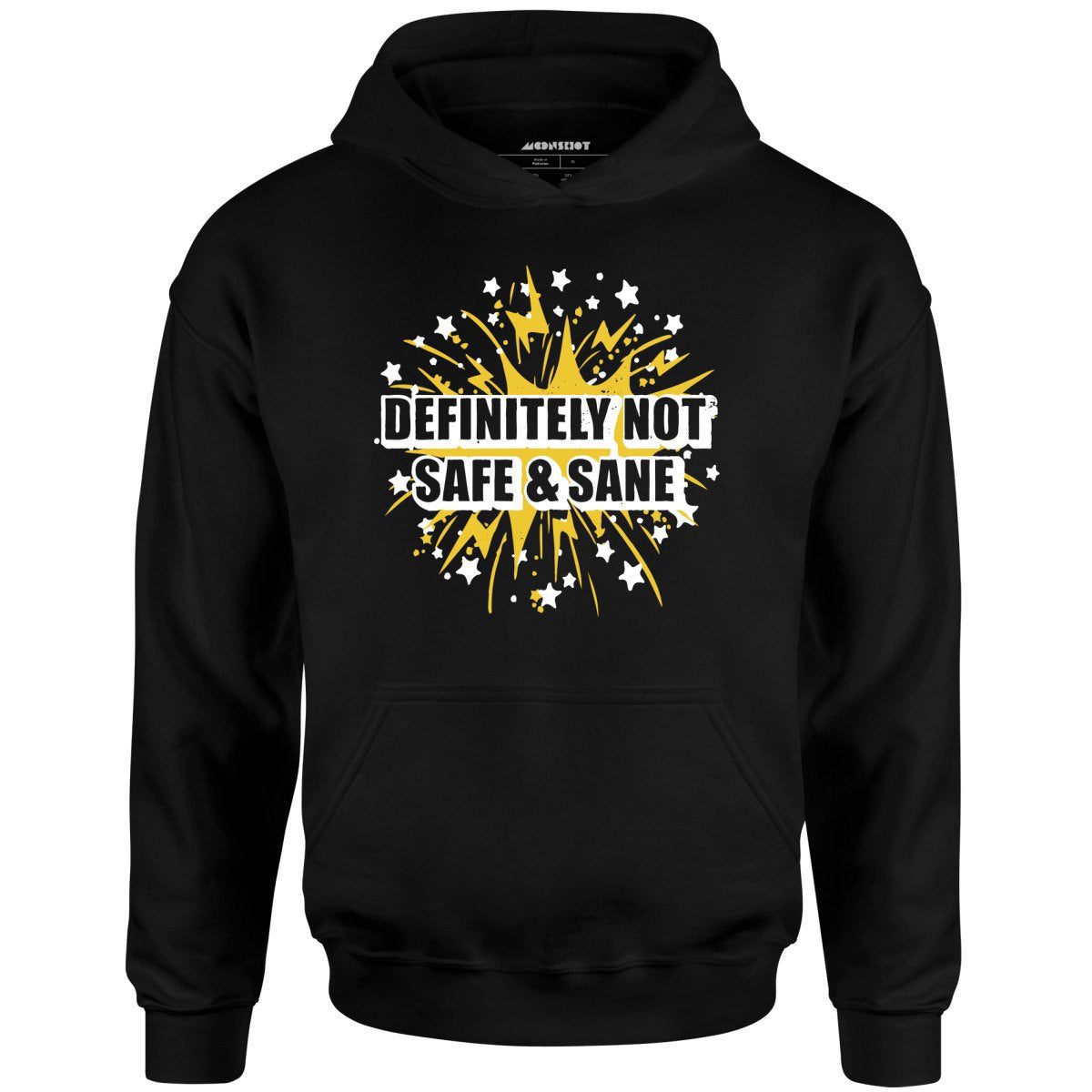 Definitely Not Safe & Sane – Unisex Hoodie