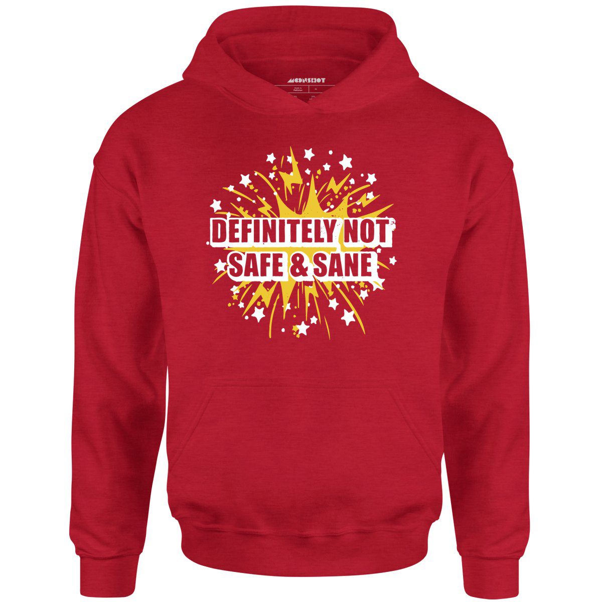 Definitely Not Safe & Sane – Unisex Hoodie