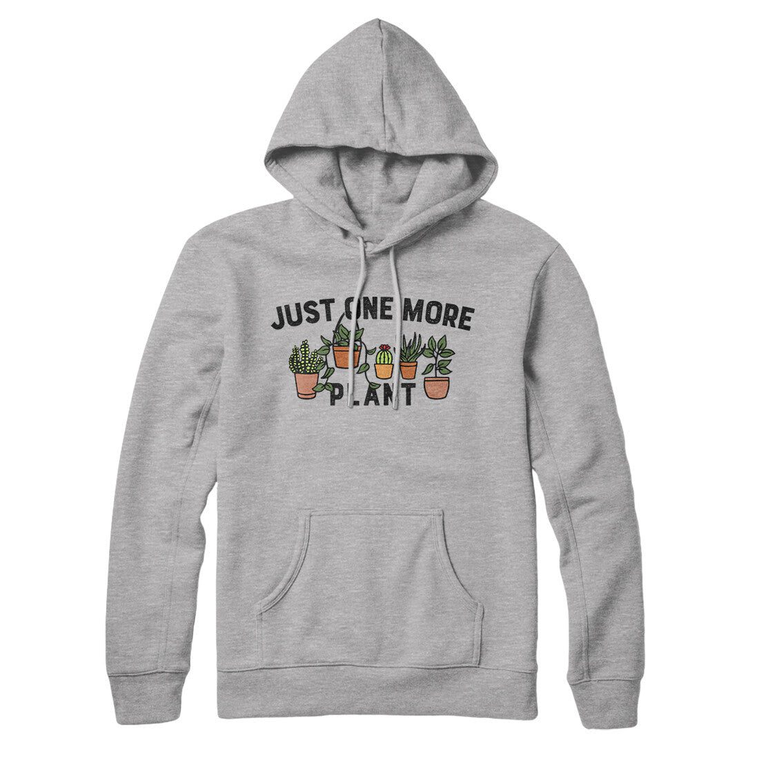 Just One More Plant Hoodie