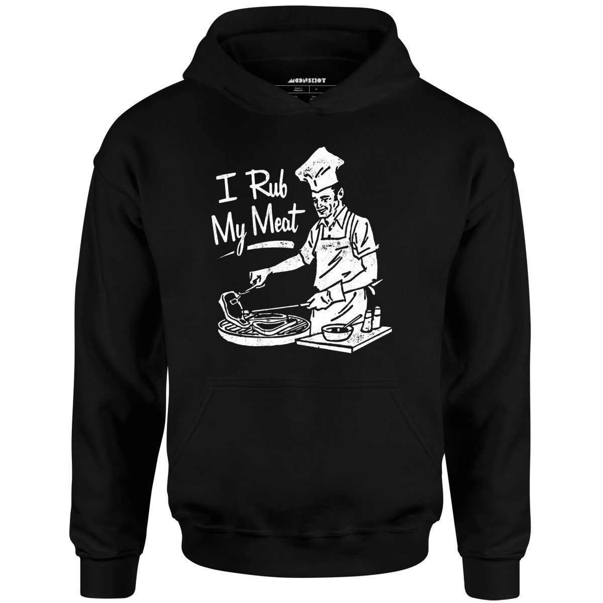 I Rub My Meat – Unisex Hoodie