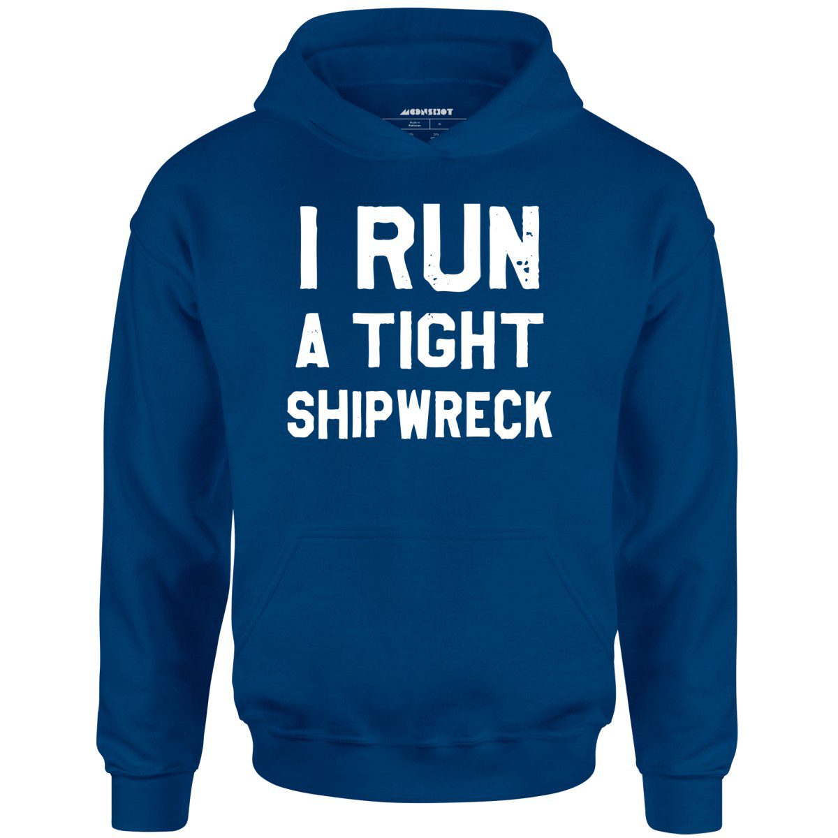 I Run A Tight Shipwreck – Unisex Hoodie