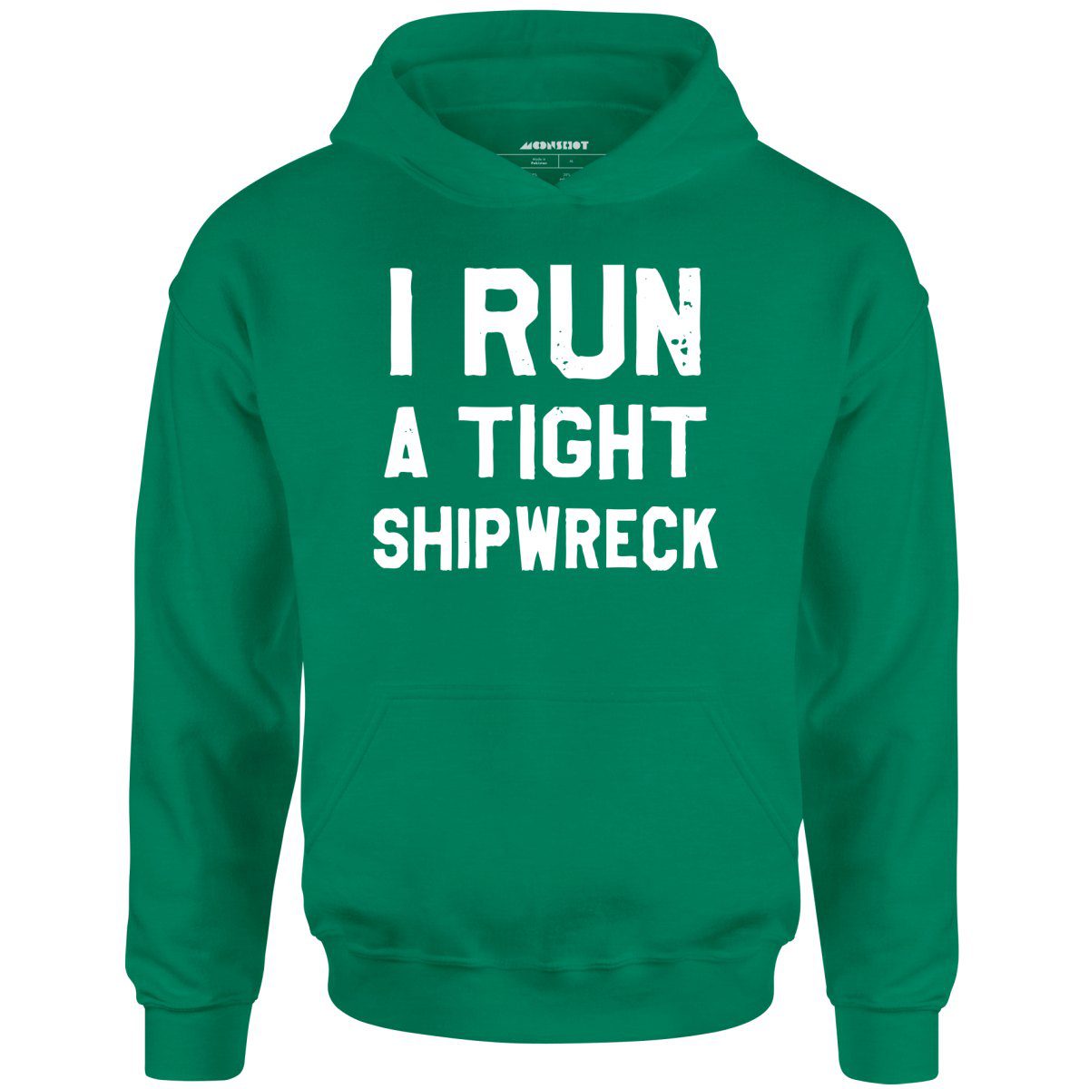 I Run A Tight Shipwreck – Unisex Hoodie