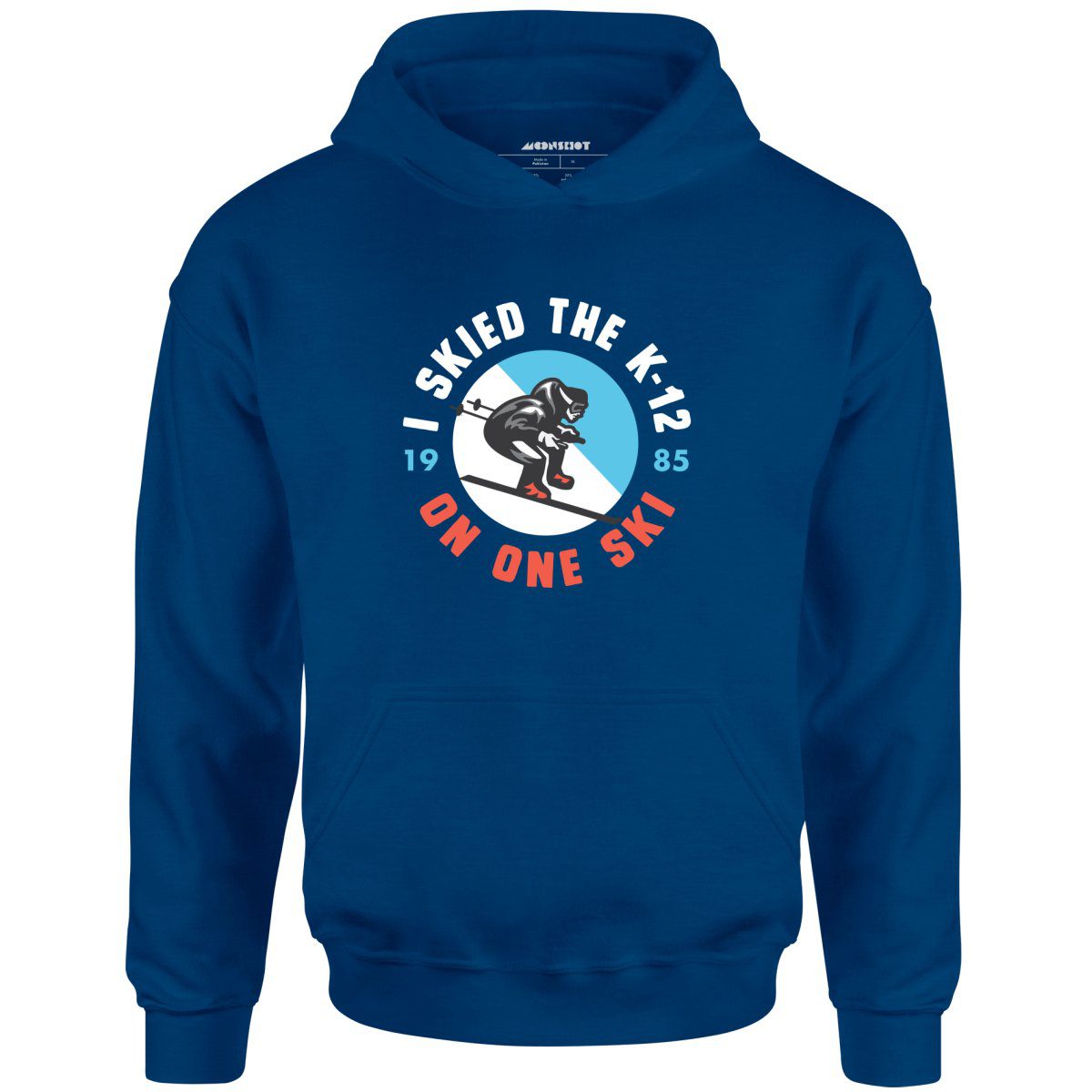 I Skied The K-12 On One Ski – Unisex Hoodie