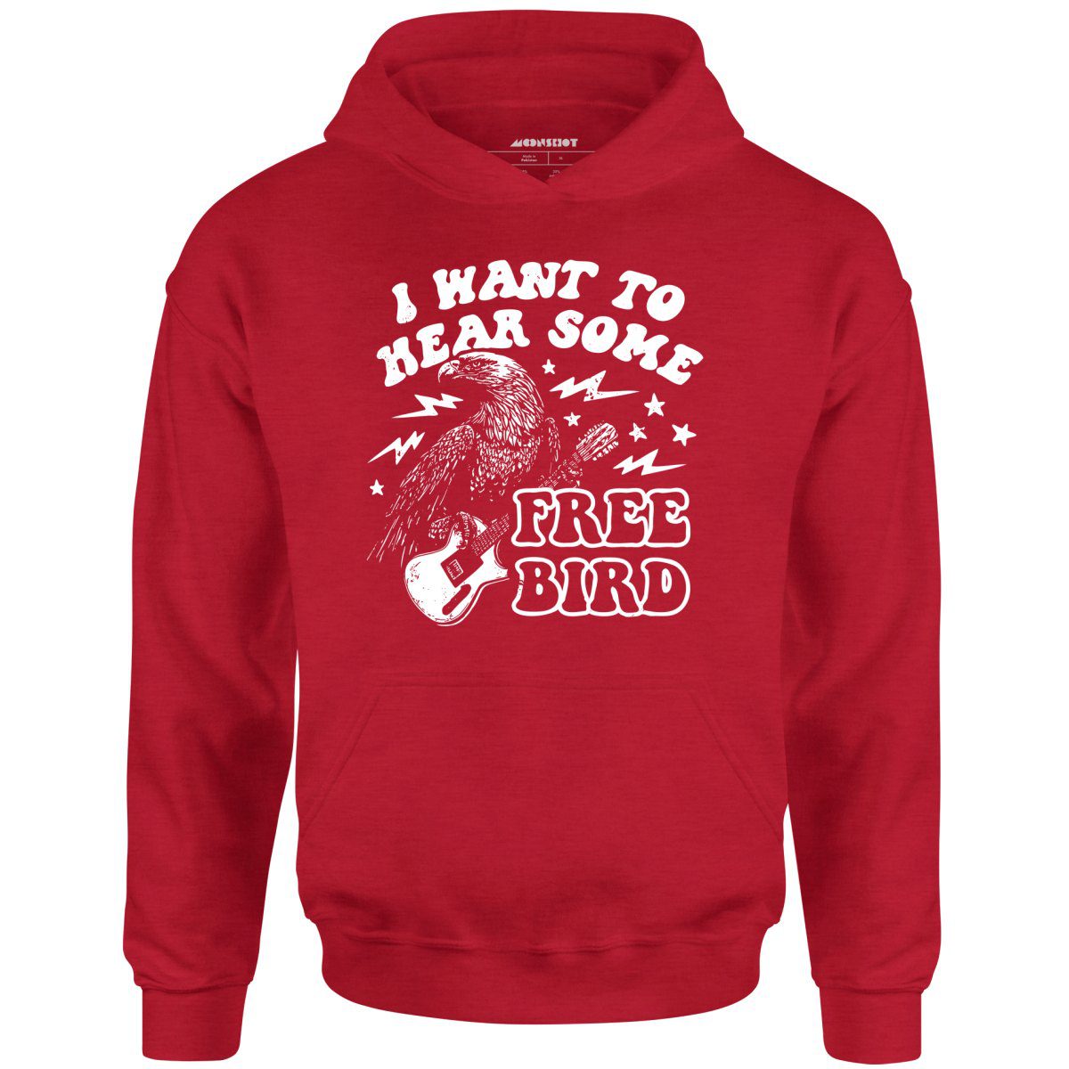 I Want To Hear Some Free Bird – Unisex Hoodie