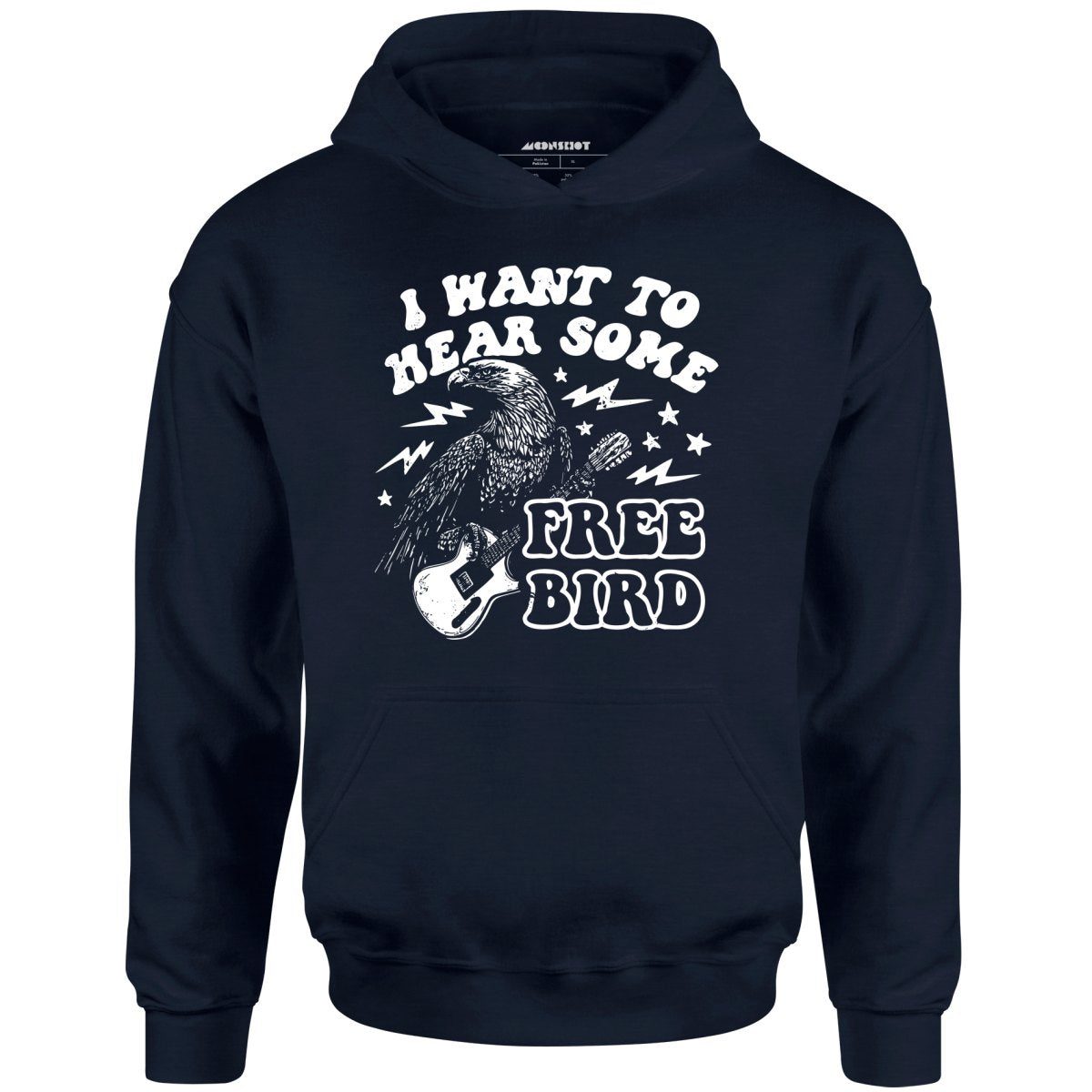 I Want To Hear Some Free Bird – Unisex Hoodie