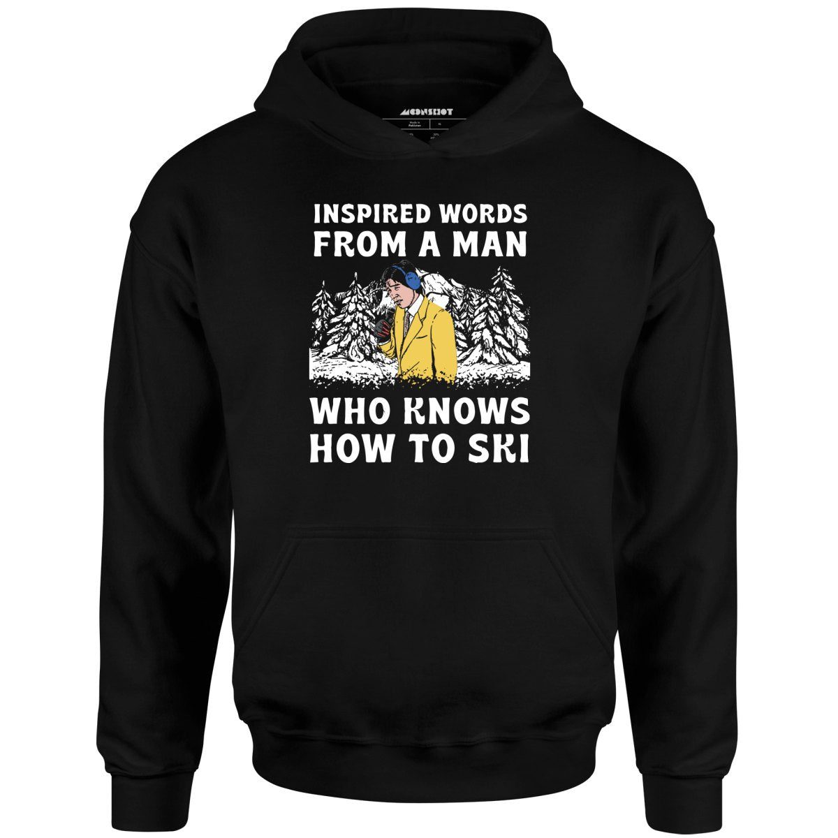 Inspired Words From A Man Who Knows How To Ski – Unisex Hoodie