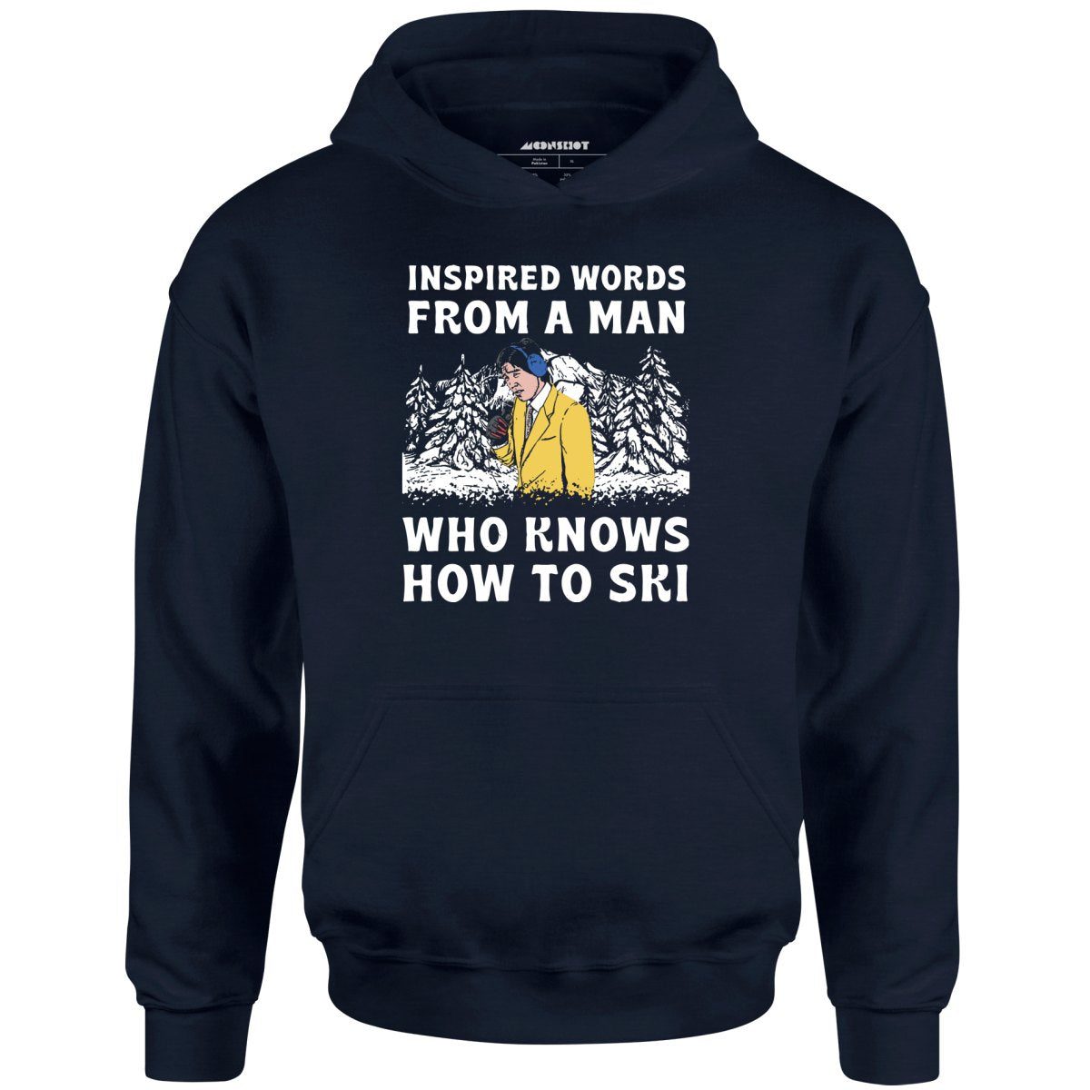 Inspired Words From A Man Who Knows How To Ski – Unisex Hoodie