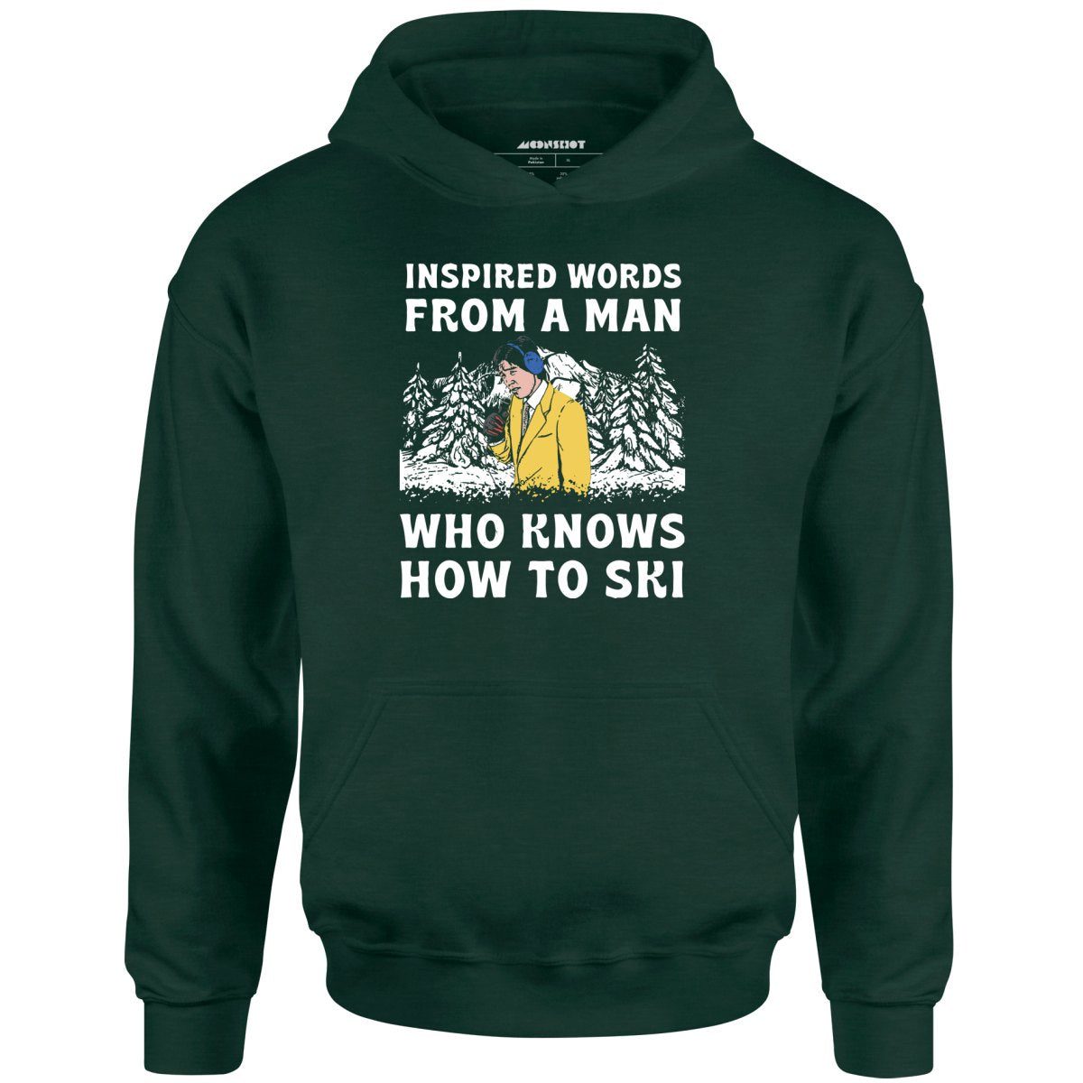 Inspired Words From A Man Who Knows How To Ski – Unisex Hoodie