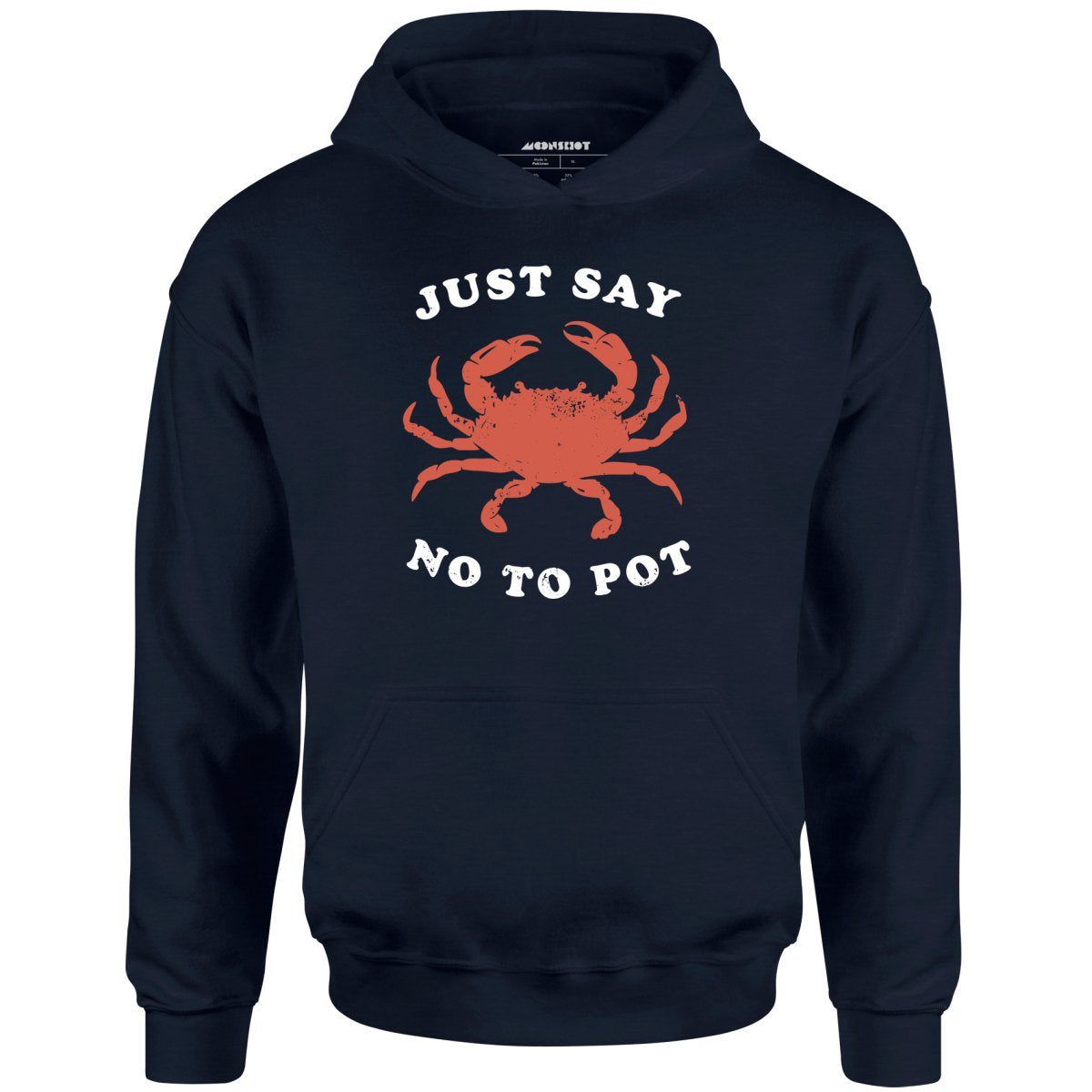 Just Say No To Pot – Unisex Hoodie