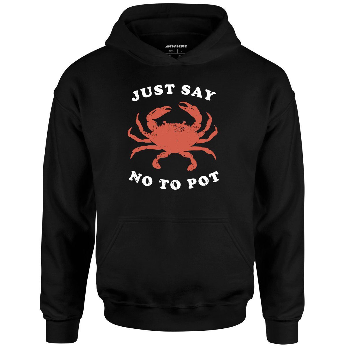 Just Say No To Pot – Unisex Hoodie