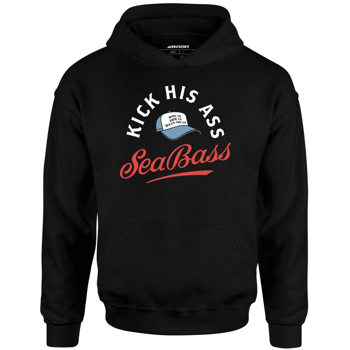 Kick His Ass Sea Bass – Unisex Hoodie