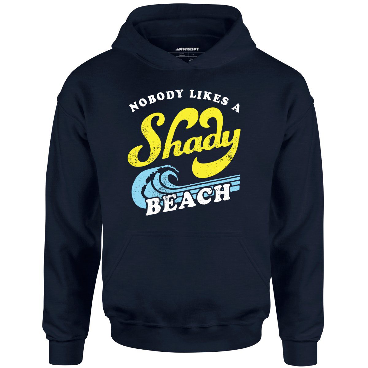 Nobody Likes A Shady Beach – Unisex Hoodie