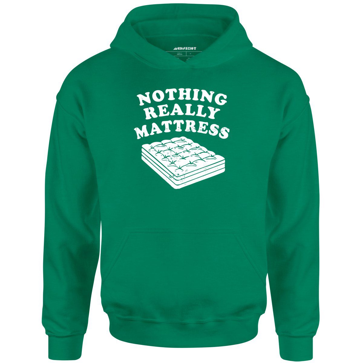 Nothing Really Mattress – Unisex Hoodie