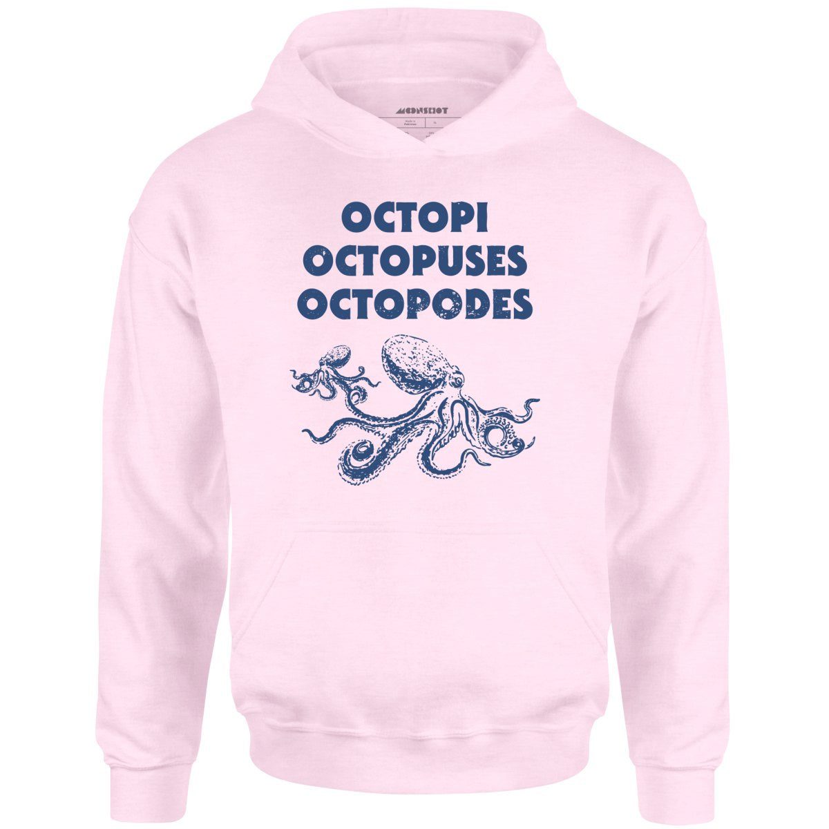 Octopi Octopuses Octopodes – Unisex Hoodie