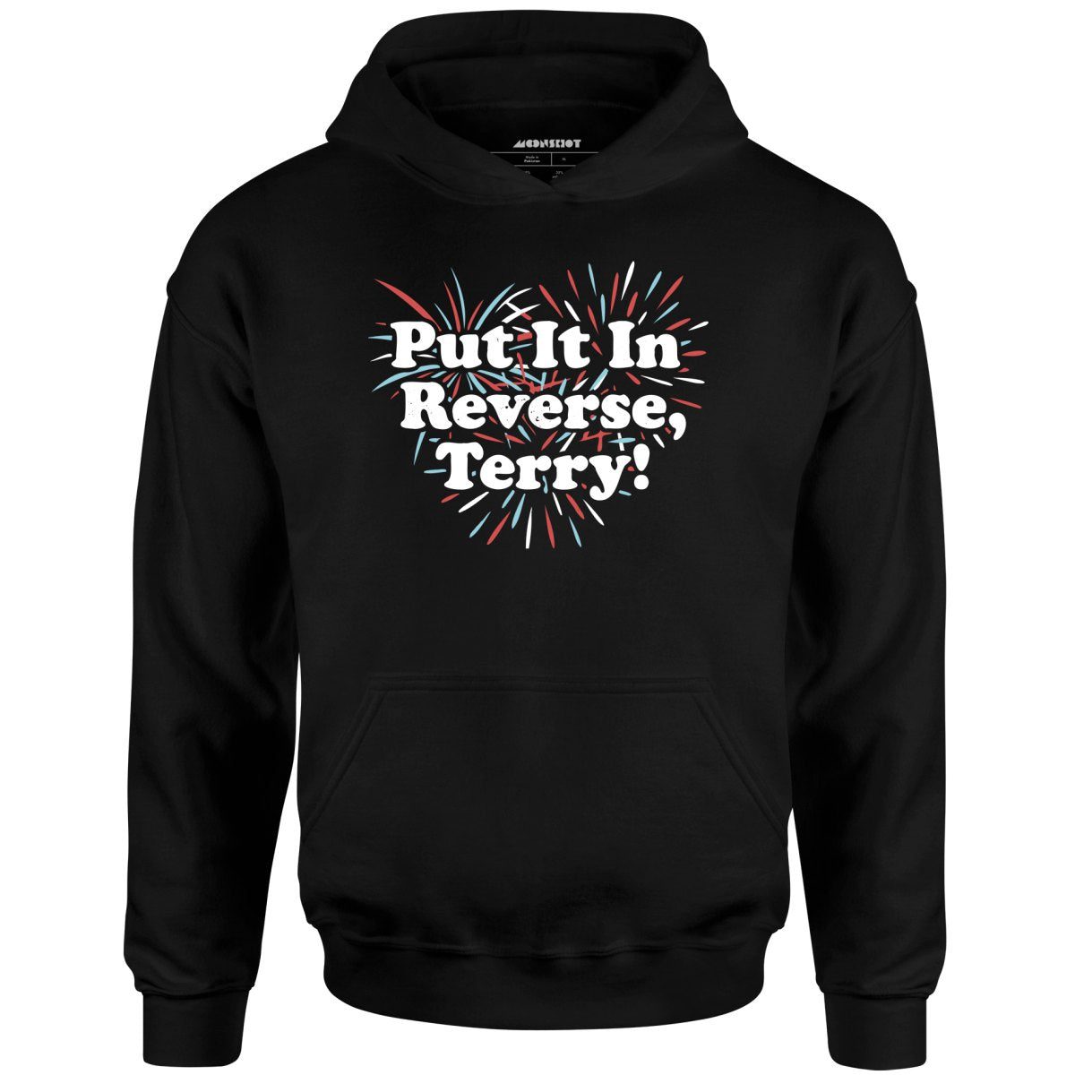 Put It In Reverse, Terry! – Unisex Hoodie