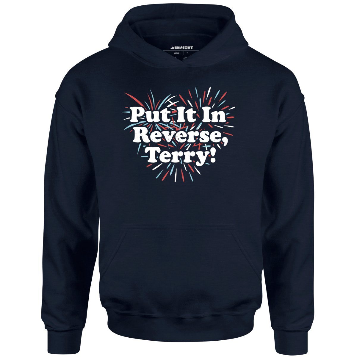 Put It In Reverse, Terry! – Unisex Hoodie