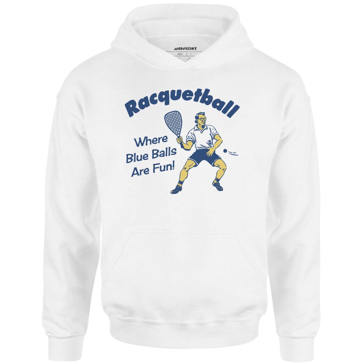 Racquetball – Where Blue Balls Are Fun – Unisex Hoodie