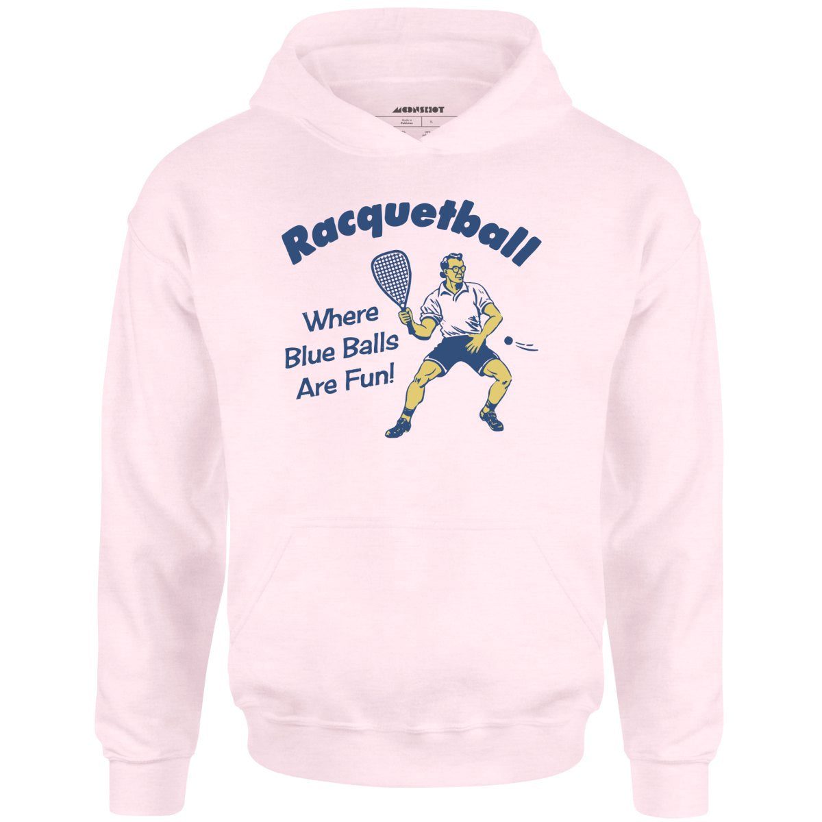 Racquetball – Where Blue Balls Are Fun – Unisex Hoodie