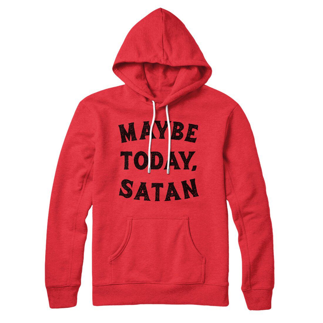 Maybe Today Satan Hoodie