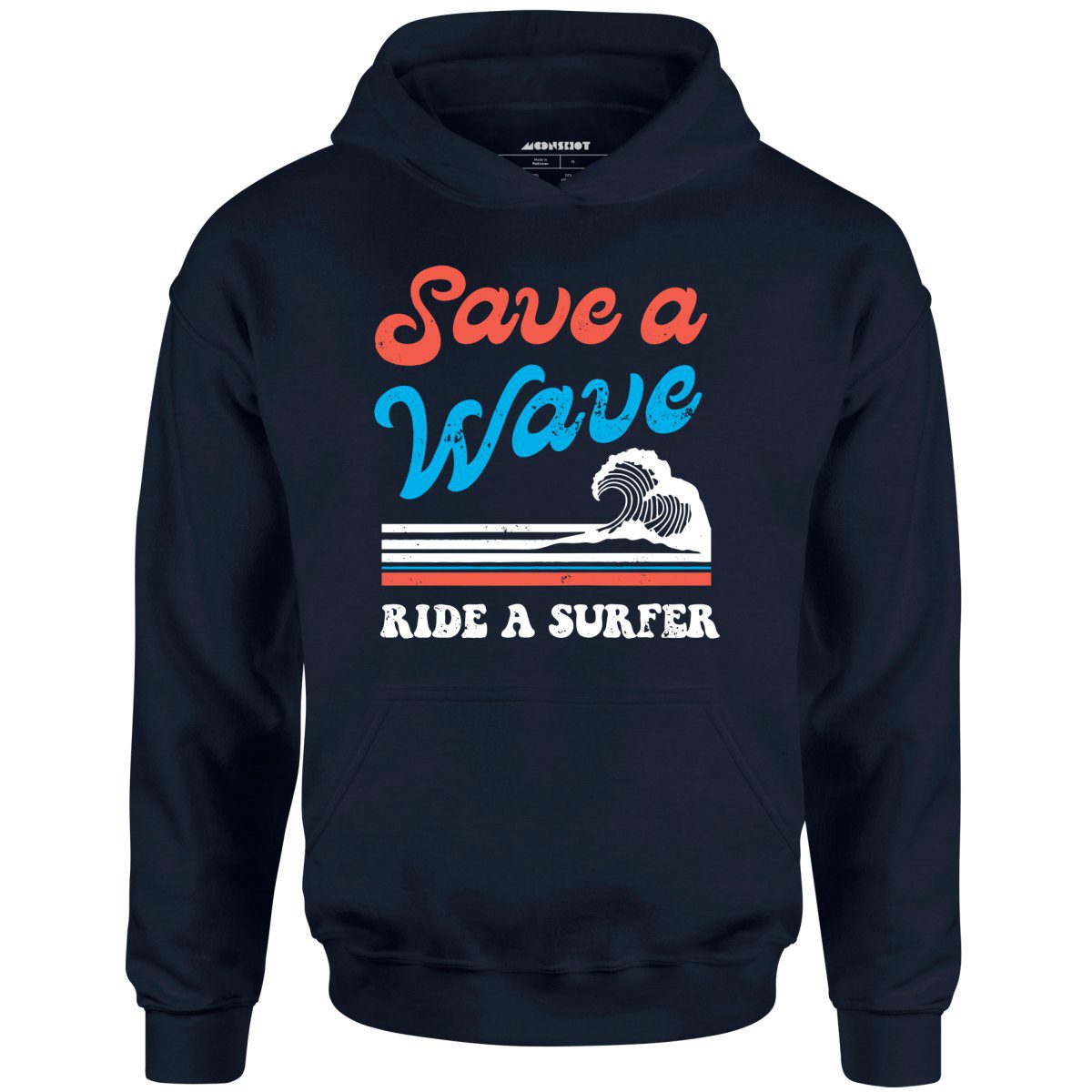 Save A Wave Ride A Surfer – Unisex Hoodie