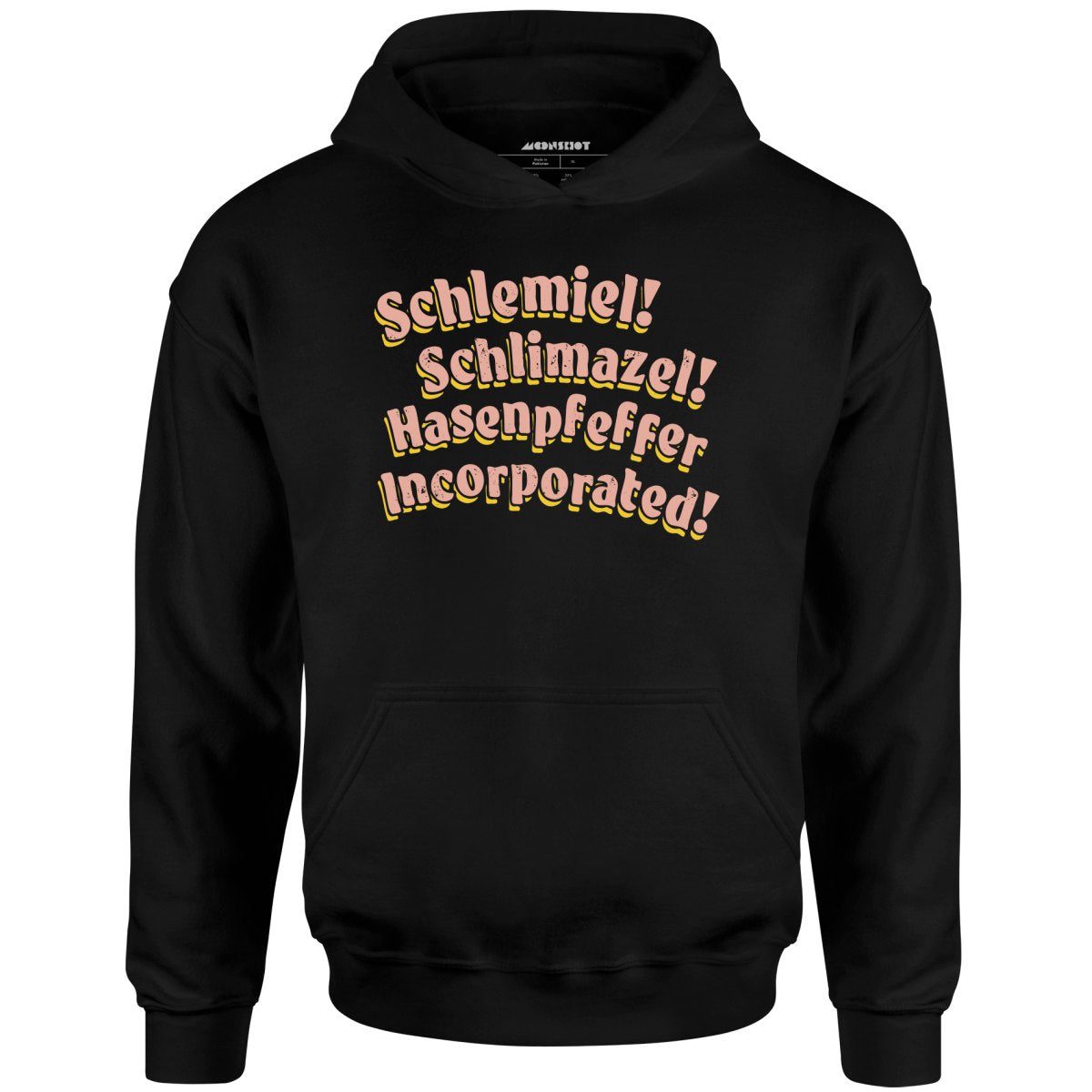 Schlemiel! Schlimazel! Hasenpfeffer Incorporated – Unisex Hoodie