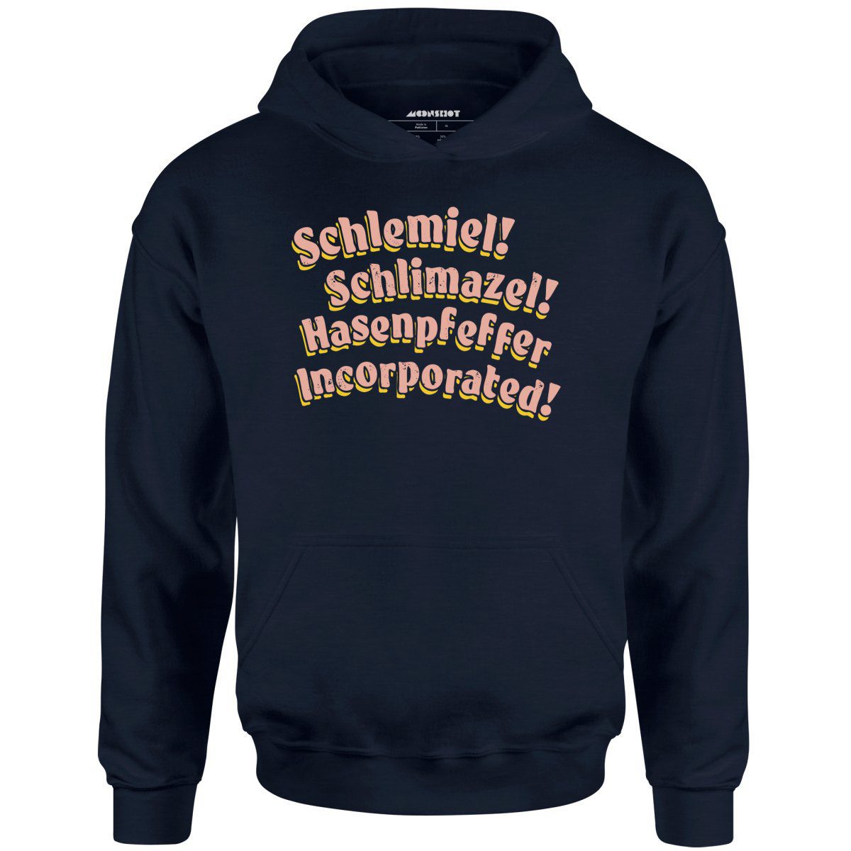 Schlemiel! Schlimazel! Hasenpfeffer Incorporated – Unisex Hoodie